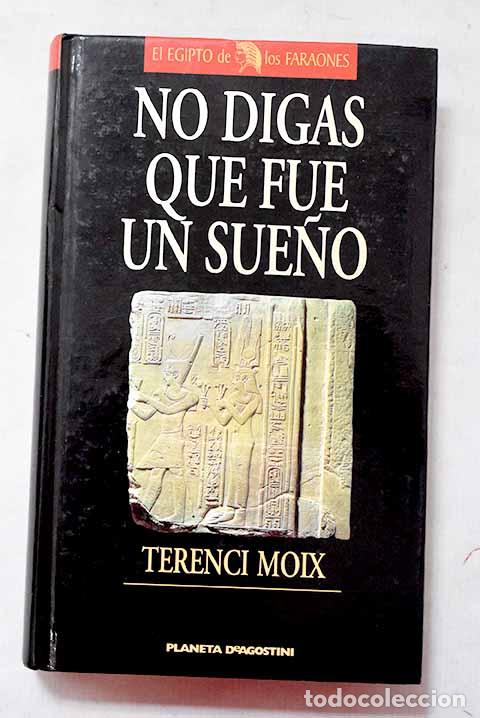 Libros: No digas que fue un sue&ntilde;o: (Marco Antonio y Cleopatra).- Moix, Terenci