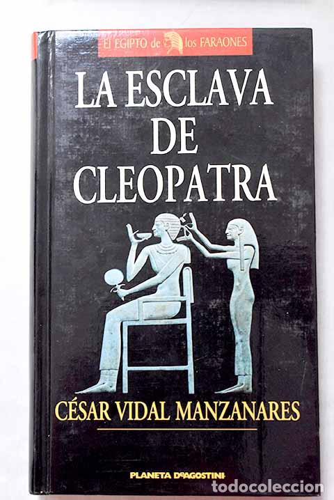 Libros: La esclava de Cleopatra.- Vidal, C&eacute;sar - Foto 1