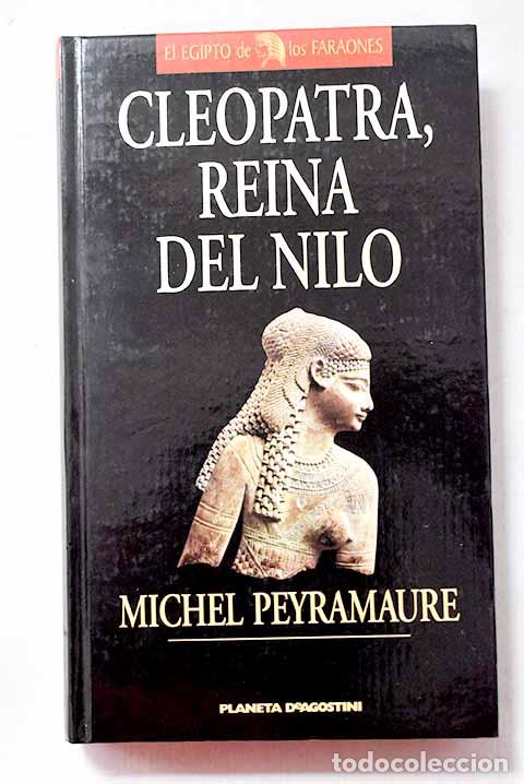 Libros: Cleopatra, reina del Nilo.- Peyramaure, Michel