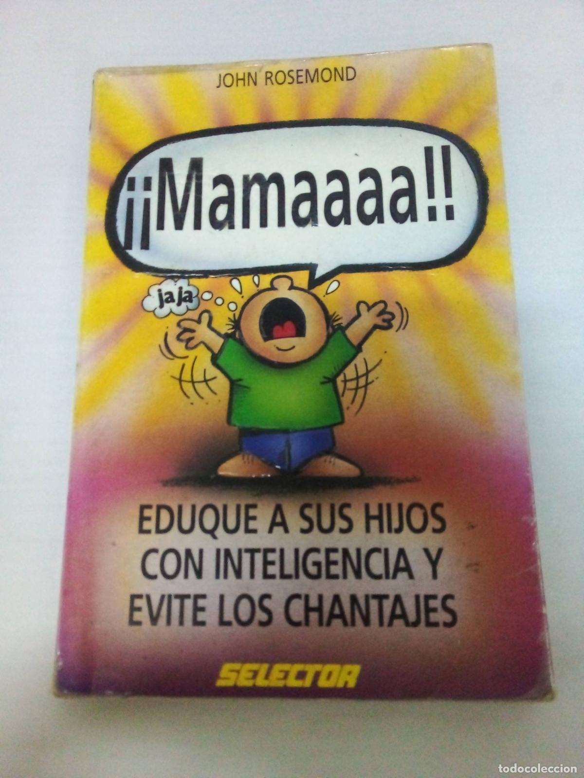 Livres: &iexcl;&iexcl;MAMAAAA!! - John Rosemond