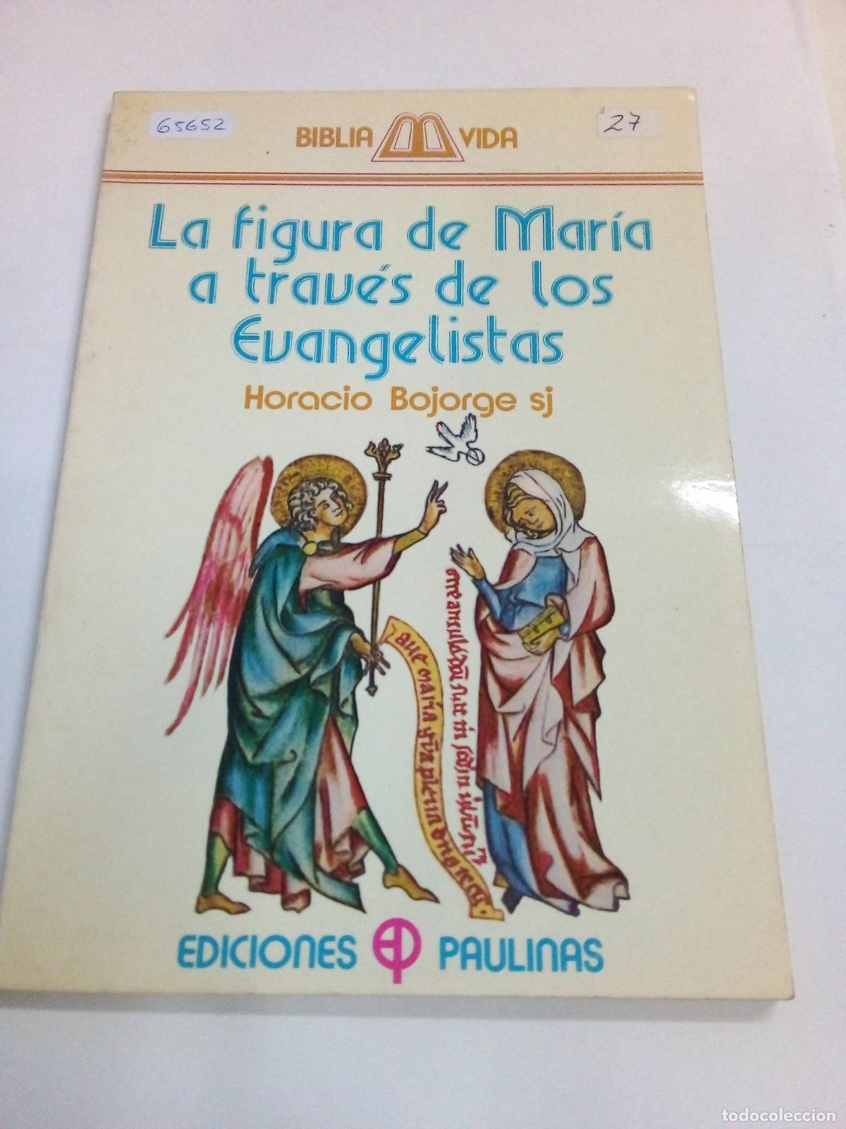 Libri di seconda mano: La figura de Mar&igrave;a a trav&egrave;s de los evangelistas - Horacio Bojorge