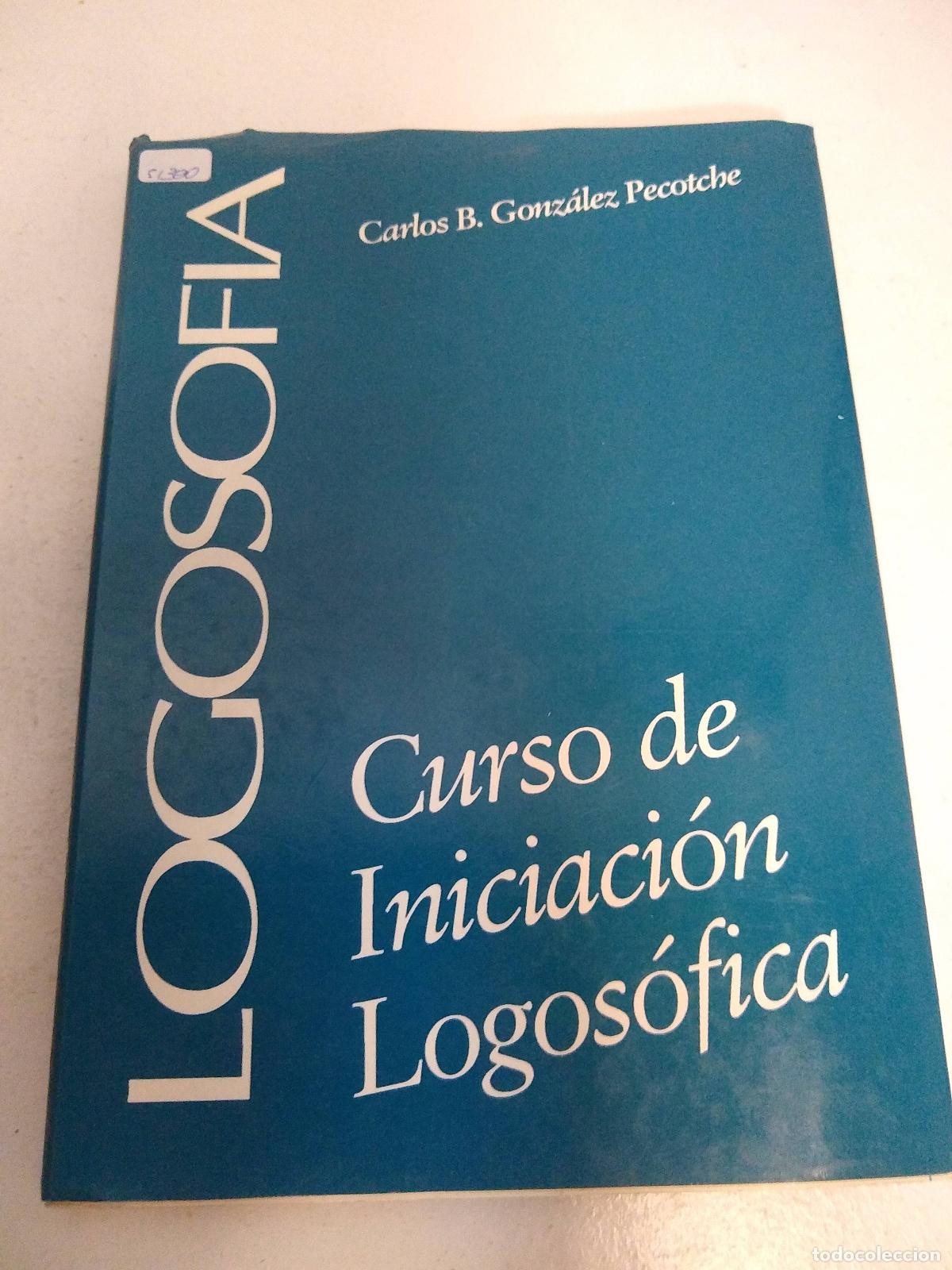 Libri di seconda mano: Logosofia, curso de iniciacion logosofica - Carlos B Gonzalez pecotche