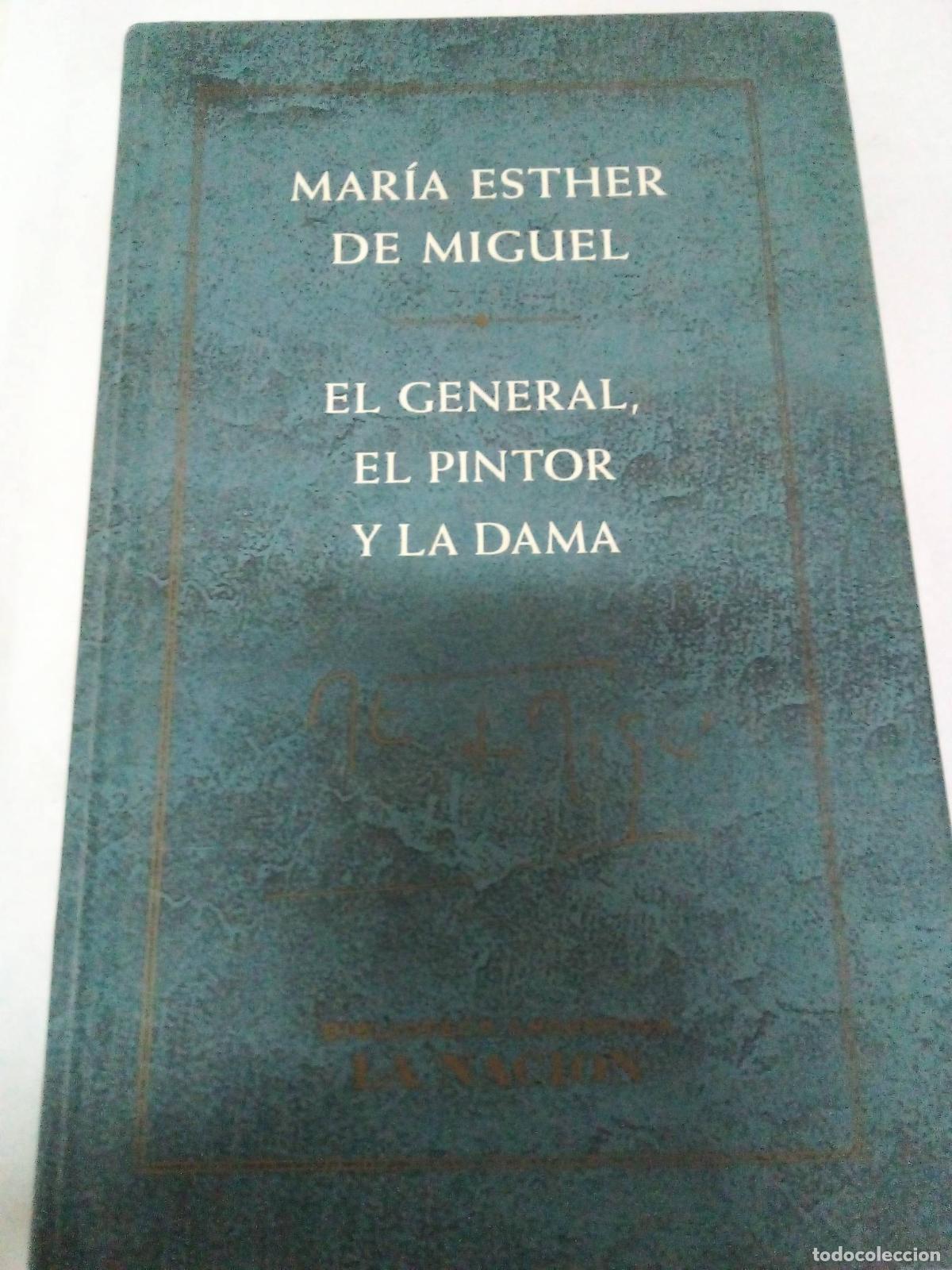 Libri di seconda mano: El general el pintor y la dama - Mar&iacute;a Esther de Miguel