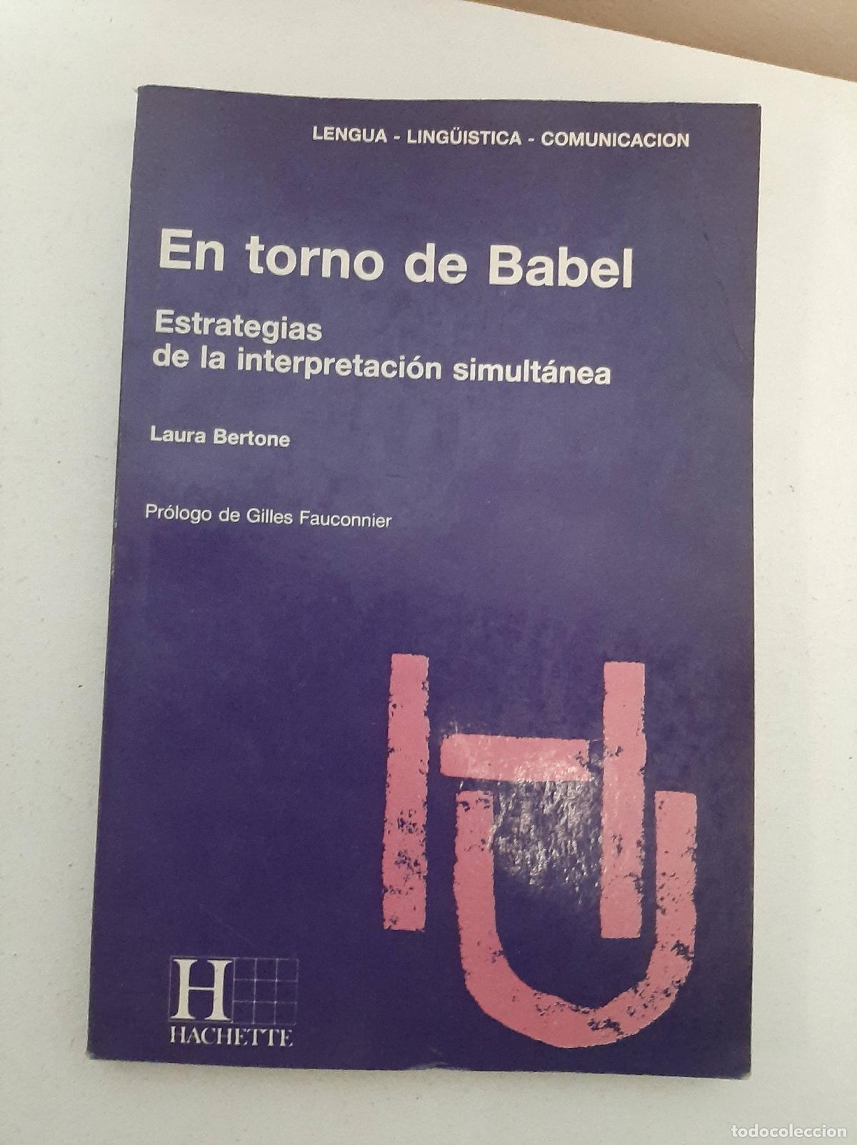 Libros: En torno de Babel, estrategias de la interpretacion simultanea - Laura Bertone - Foto 1