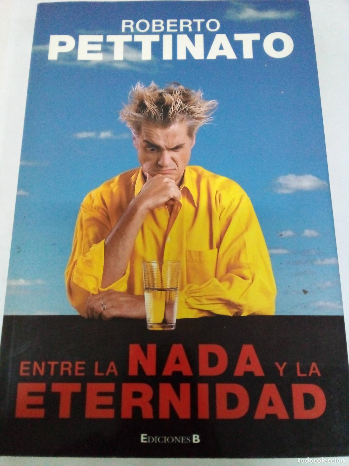 Libros: Entre La NADA y La Eternidad - Roberto Pettinato - Foto 1