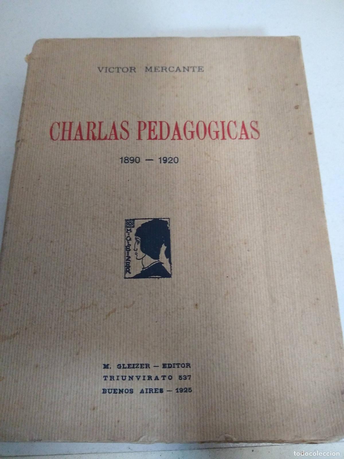 Libri di seconda mano: Charlas pedagogicas 1890 1920 - Victor Mercante