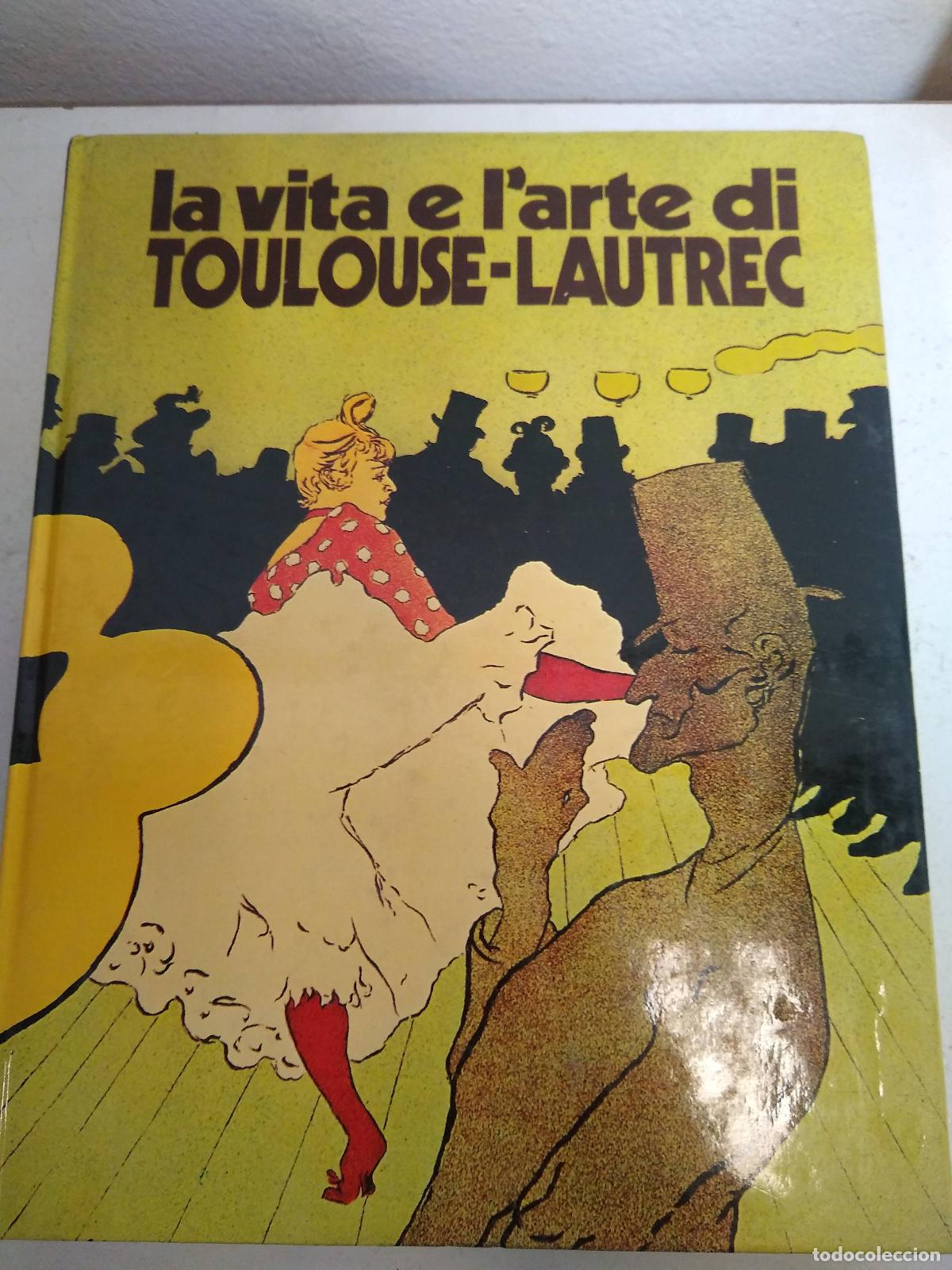 Libros: La vita e l'arte di toulouse lautrec - Piera Callegari