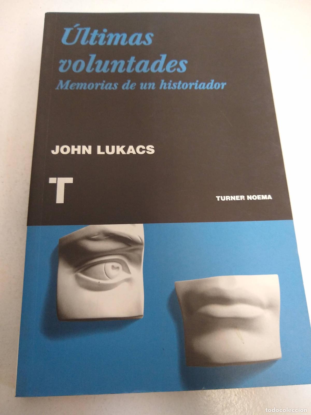 Libros: &Uacute;ltimas voluntades - John Lukacs - Foto 1