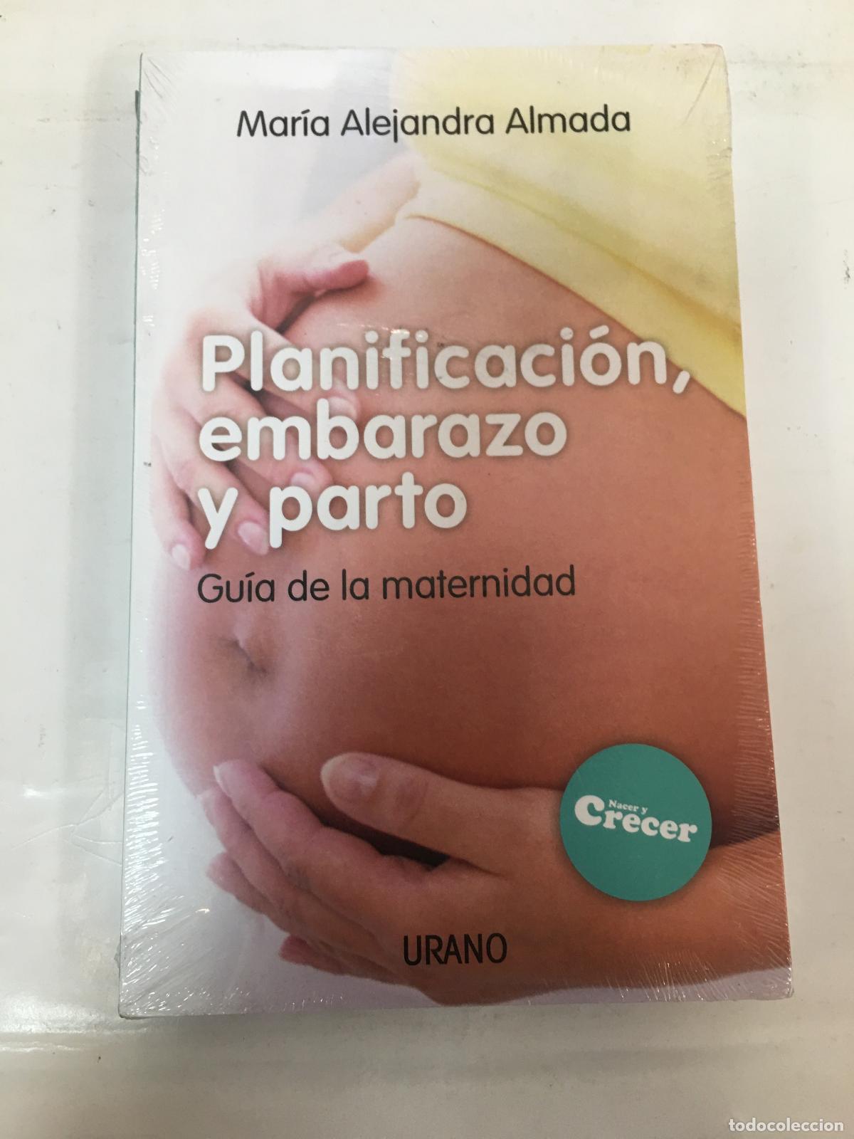 Libri di seconda mano: Planificacion, embarazo y parto - Maria Alejandra Almada