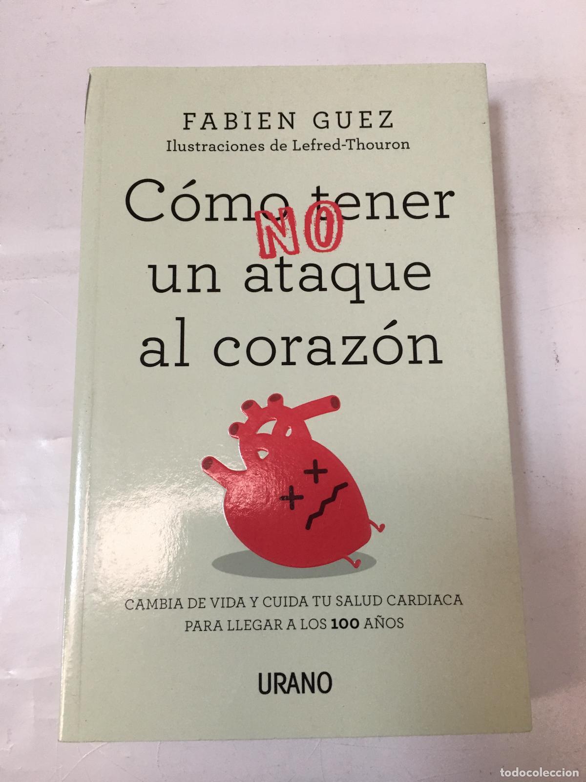 Libros: Como no tener un ataque al corazon - Fabien Guez