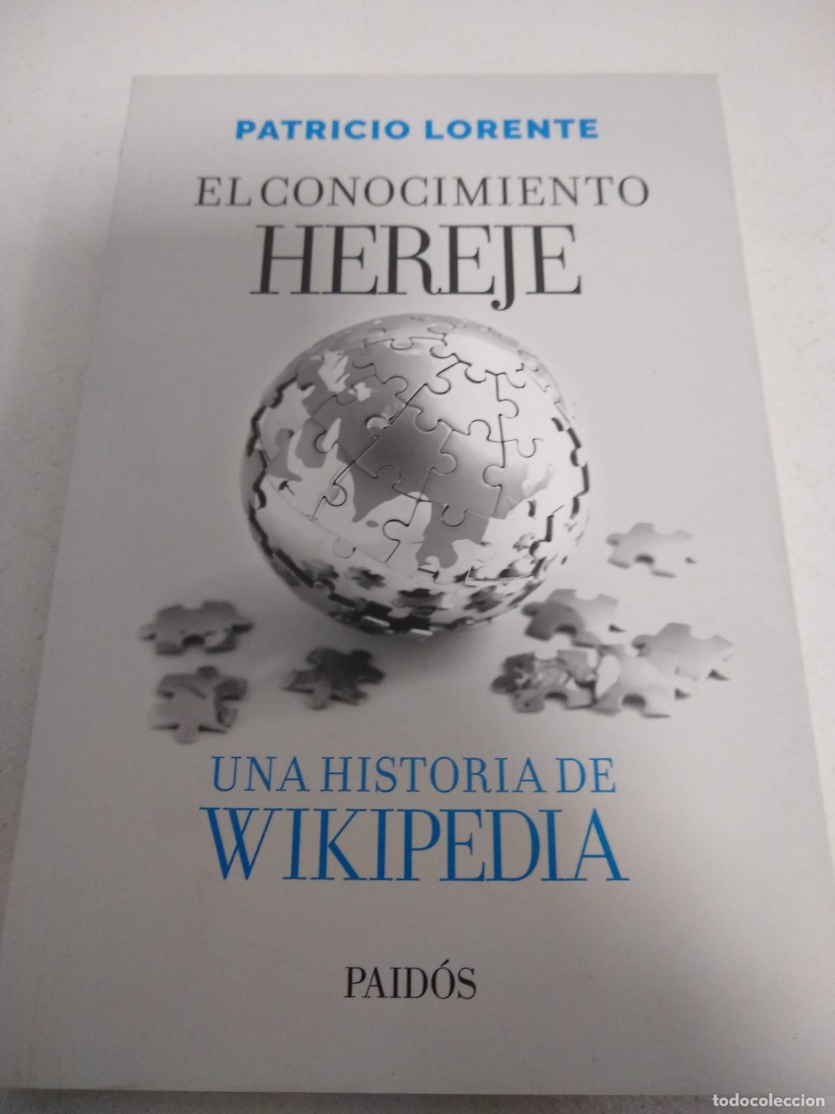 books: El conocimiento hereje, una historia de Wikipedia - Patricio Lorente