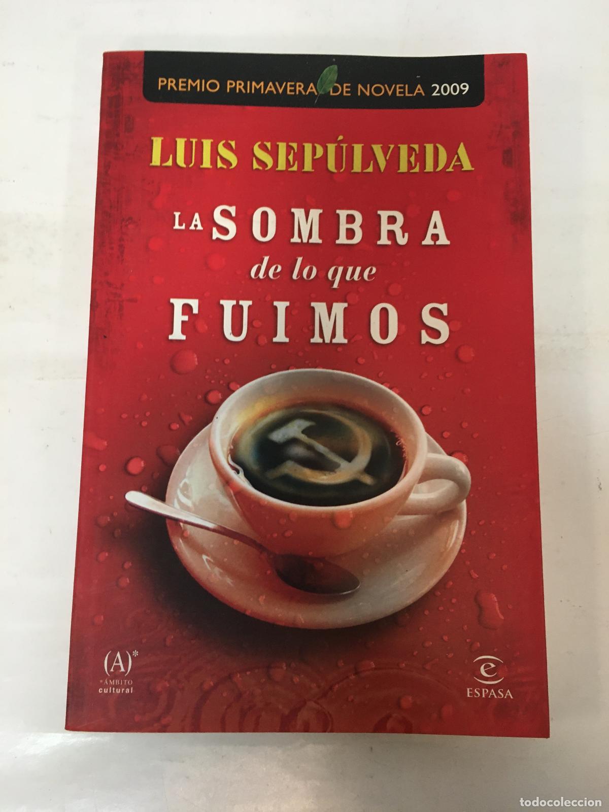 Libri di seconda mano: La Sombra De Lo Que Fuimos - Sep&uacute;lveda, Luis
