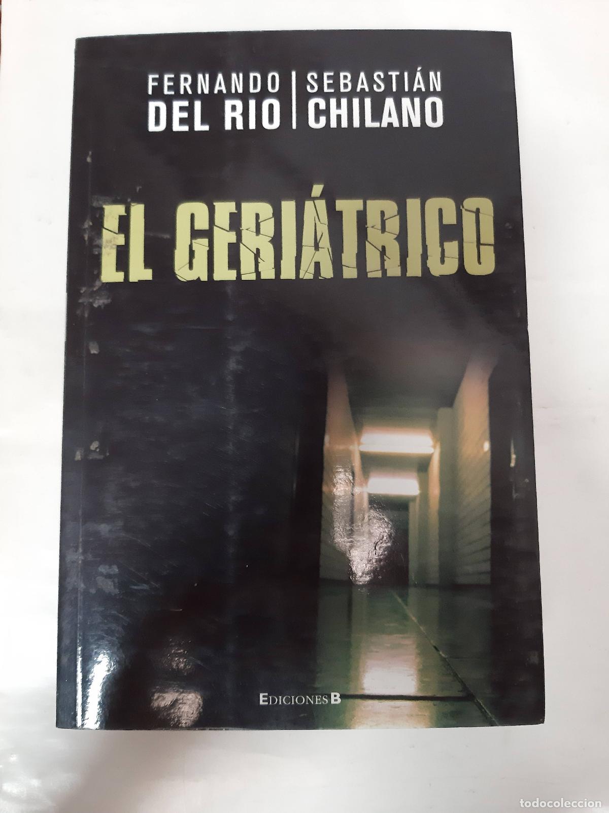 Libros: El geriatrico - Del Rio, Chilano - Foto 1