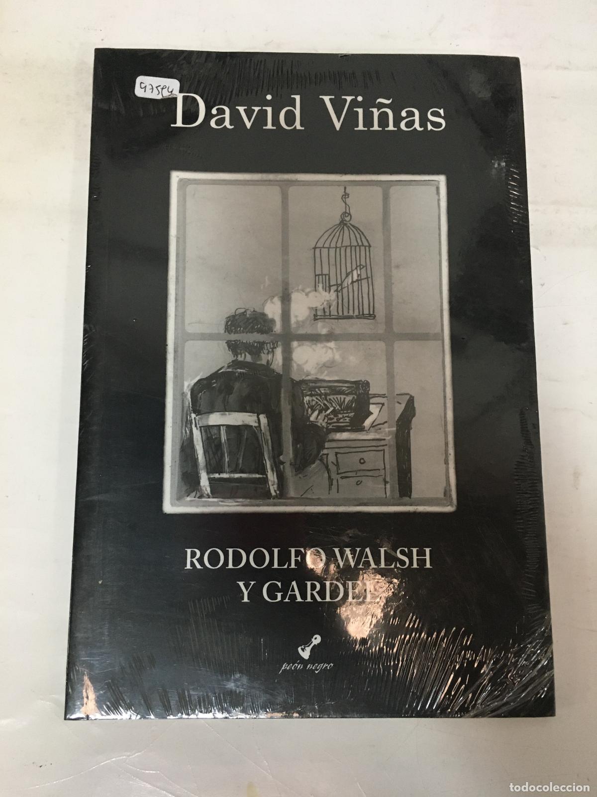 Libros: Rodolfo Walsh y Gardel: Monologo Final - David Vi&ntilde;as - Foto 1