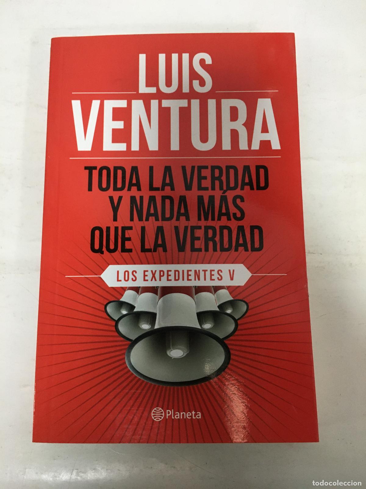 Libros: Toda la verdad y nada mas que la verdad - Luis Ventura