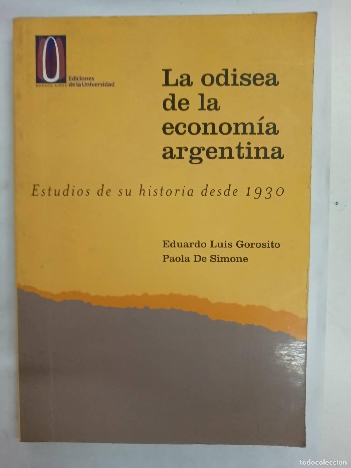 Libros: La Odisea De La Economia Argentina - Gorosito - De Simone - Foto 1