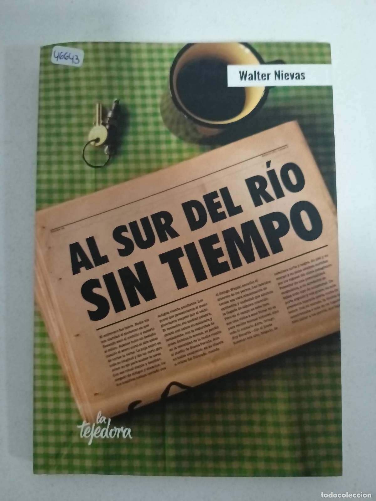 Libri di seconda mano: AL SUR DEL RIO SIN TIEMPO - WALTER NIEVAS