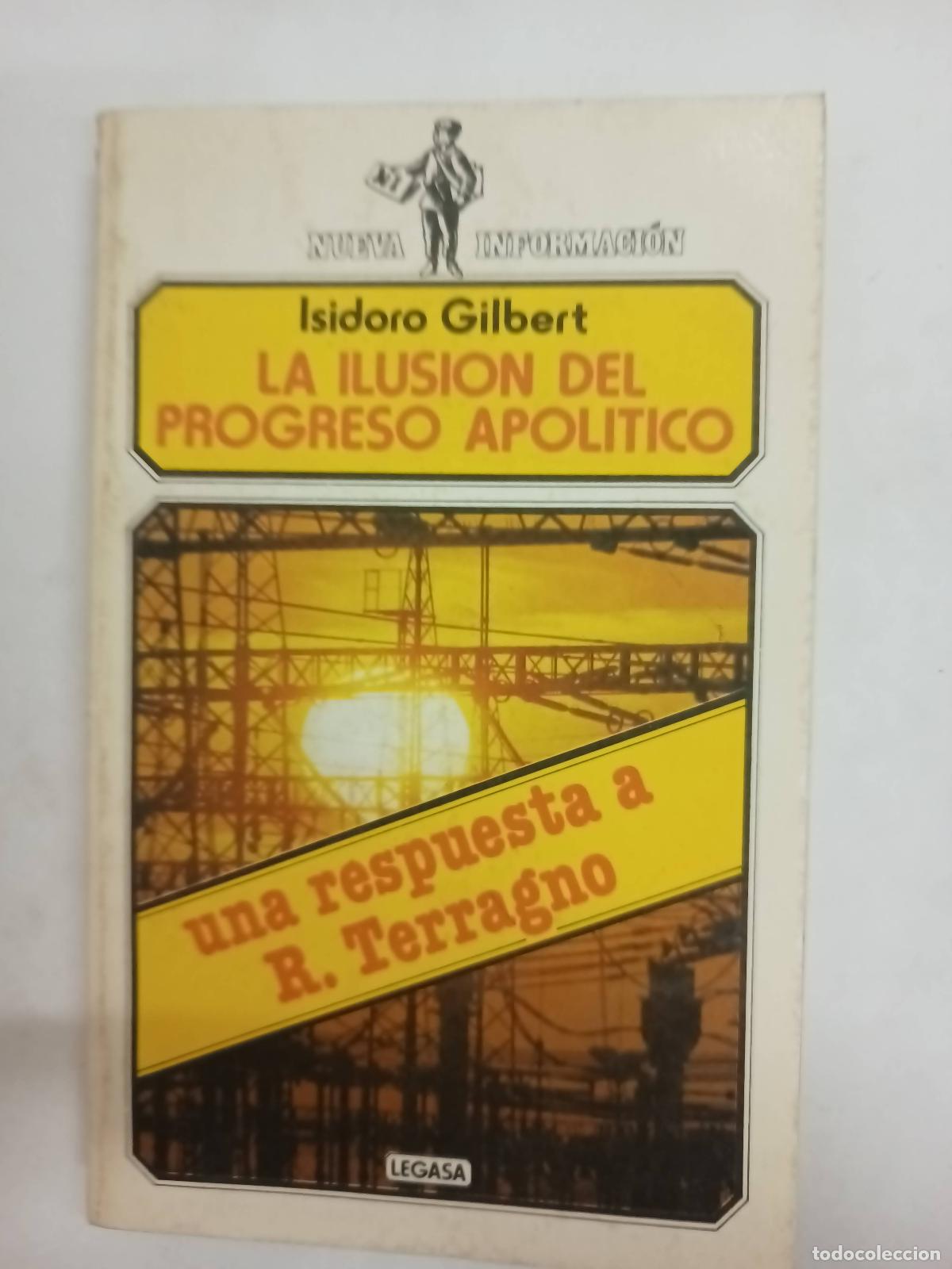 Libros: La ilusion del progreso politico - Isidoro Gilbert - Foto 1