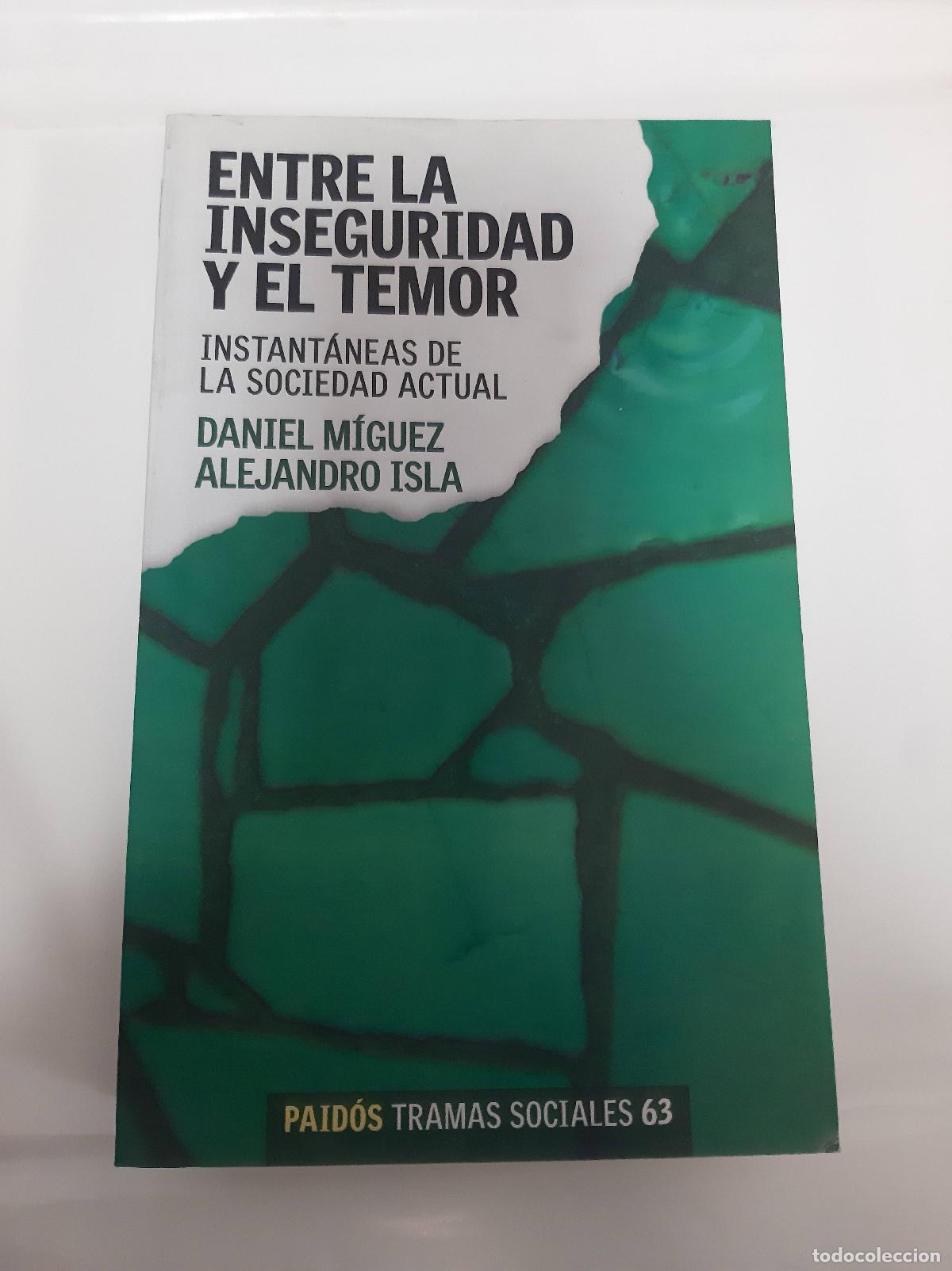Libri di seconda mano: Entre la inseguridad y el temor - Daniel Miguez, Alejandro Isla