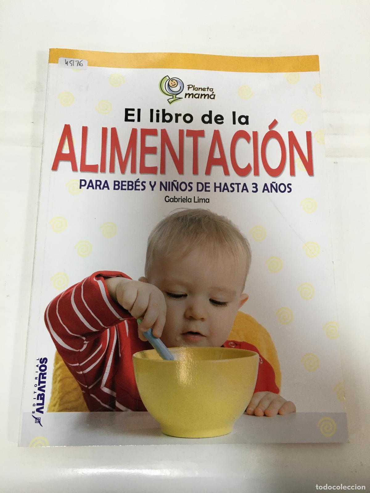 Libros: El libro de la alimentaci&oacute;n para beb&eacute;s y ni&ntilde;os de hasta 3 a&ntilde;os - Gabriela Lima