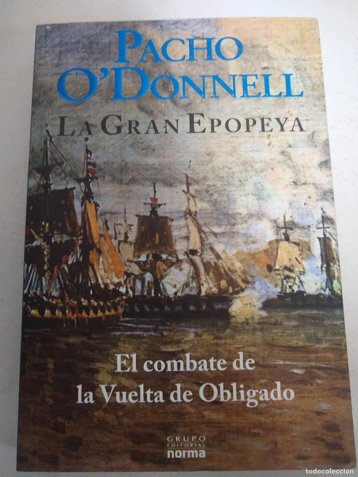 Livres: LA GRAN EPOPEYA. El combate de la Vuelta de Obligado - PACHO O&acute;DONNELL