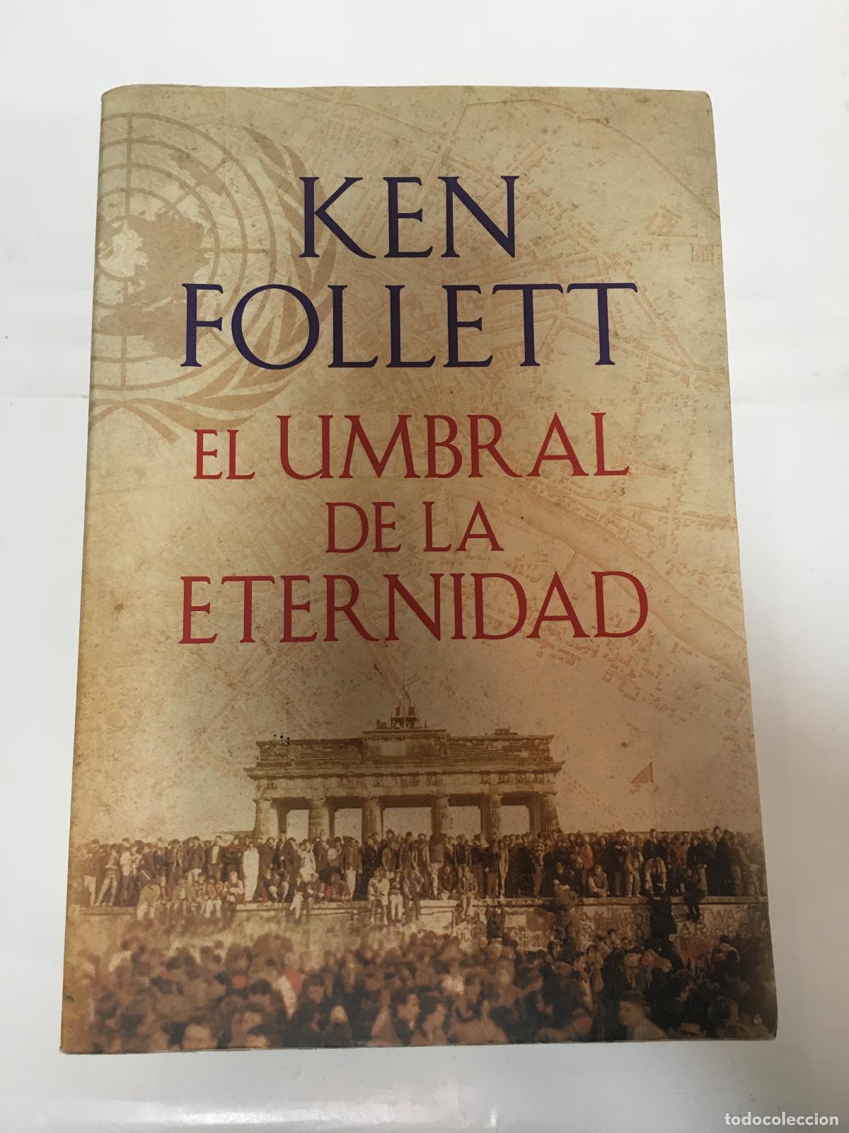 books: EL UMBRAL DE LA ETERNIDAD ( LIBRO 3 DE LA TRILOGIA DEL SIGLO XX ) - Follett,Ken