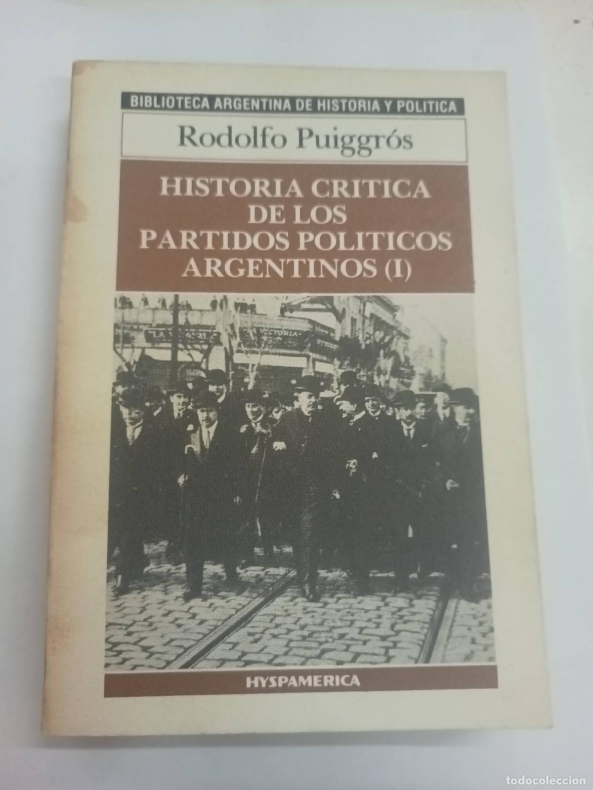 Libros: Historia critica de los partidos politicos argentinos 1 - Rodolfo Puiggros