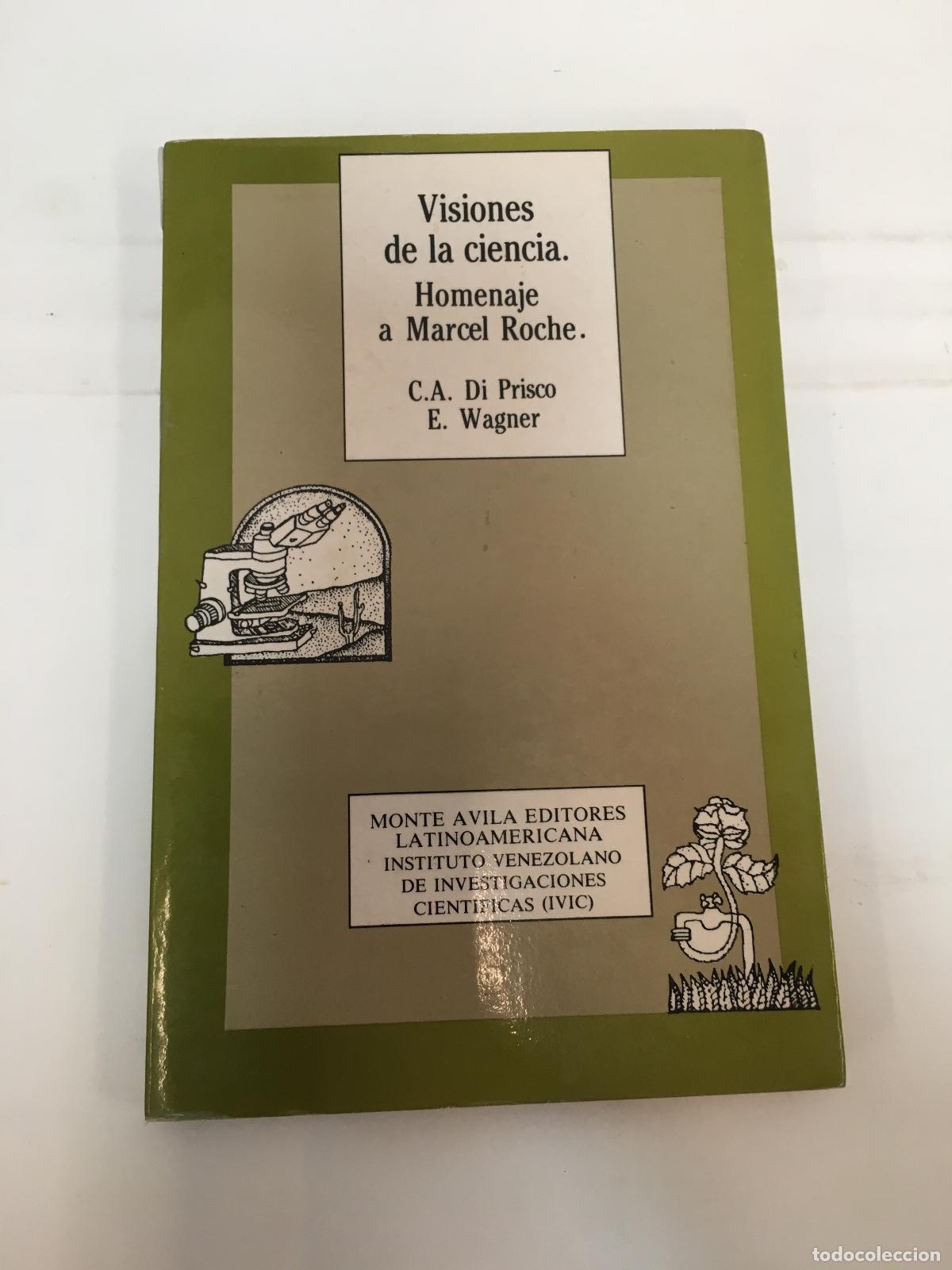 Libros: Visiones De La Ciencia Homenaje a Marcel Roche - C.A. Di Prisco / E. Wagner