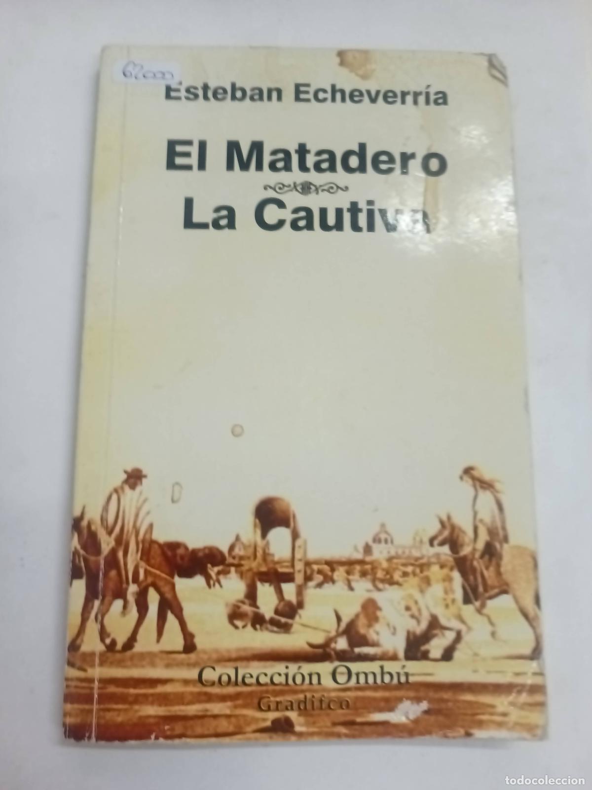 Libros: El Matadero, La Cautiva - Esteban Echeverria - Foto 1