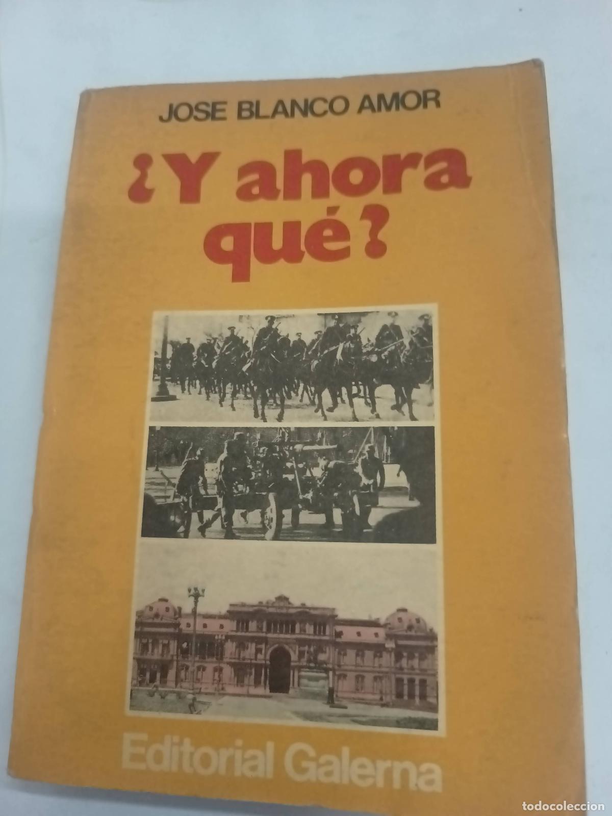books: &iquest;Y ahora qu&eacute;? - Jose Blanco Amor