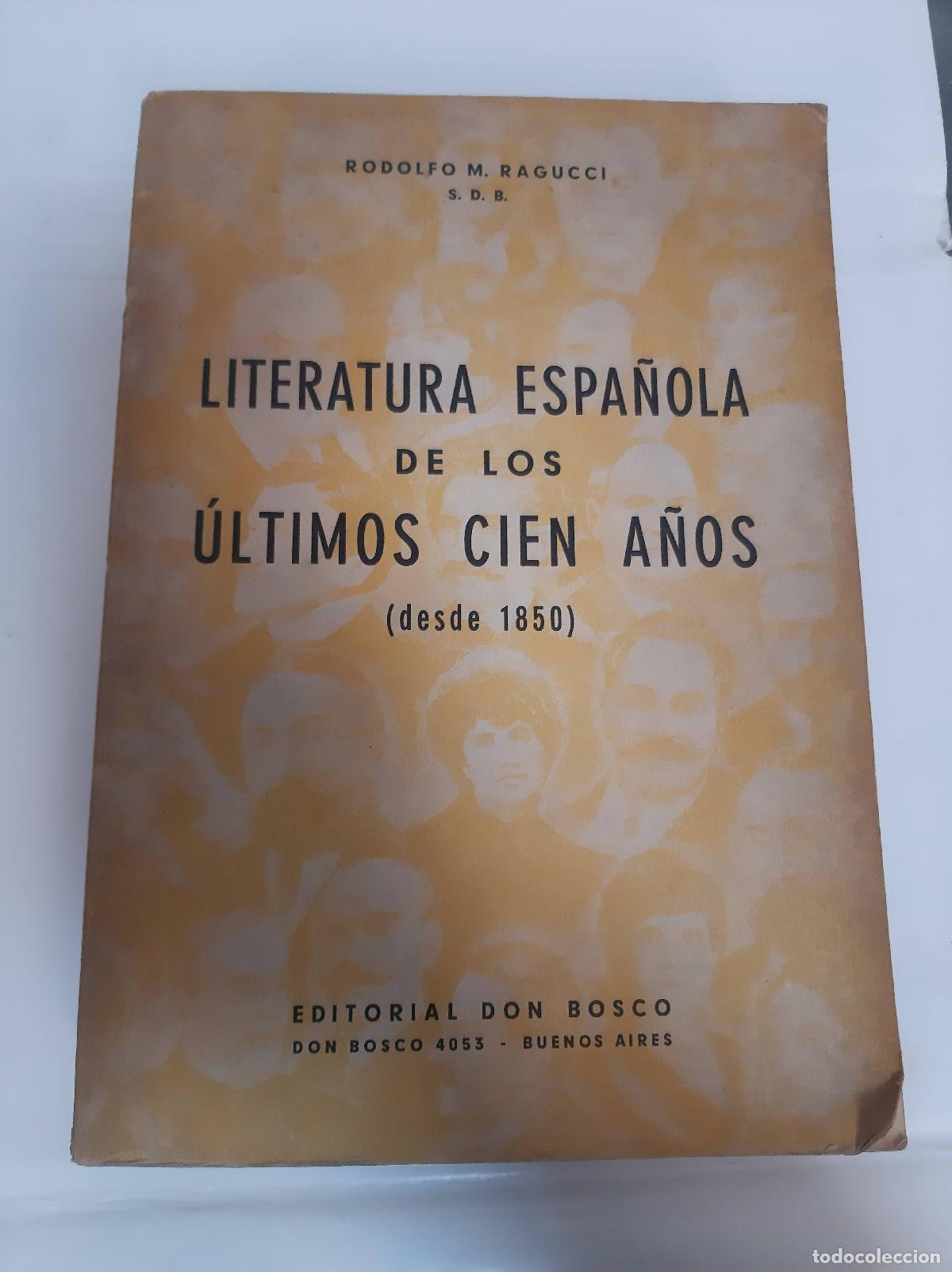 Libros: Literatura espa&ntilde;ola de los ultimos cien a&ntilde;os - Rodolfo Ragucci