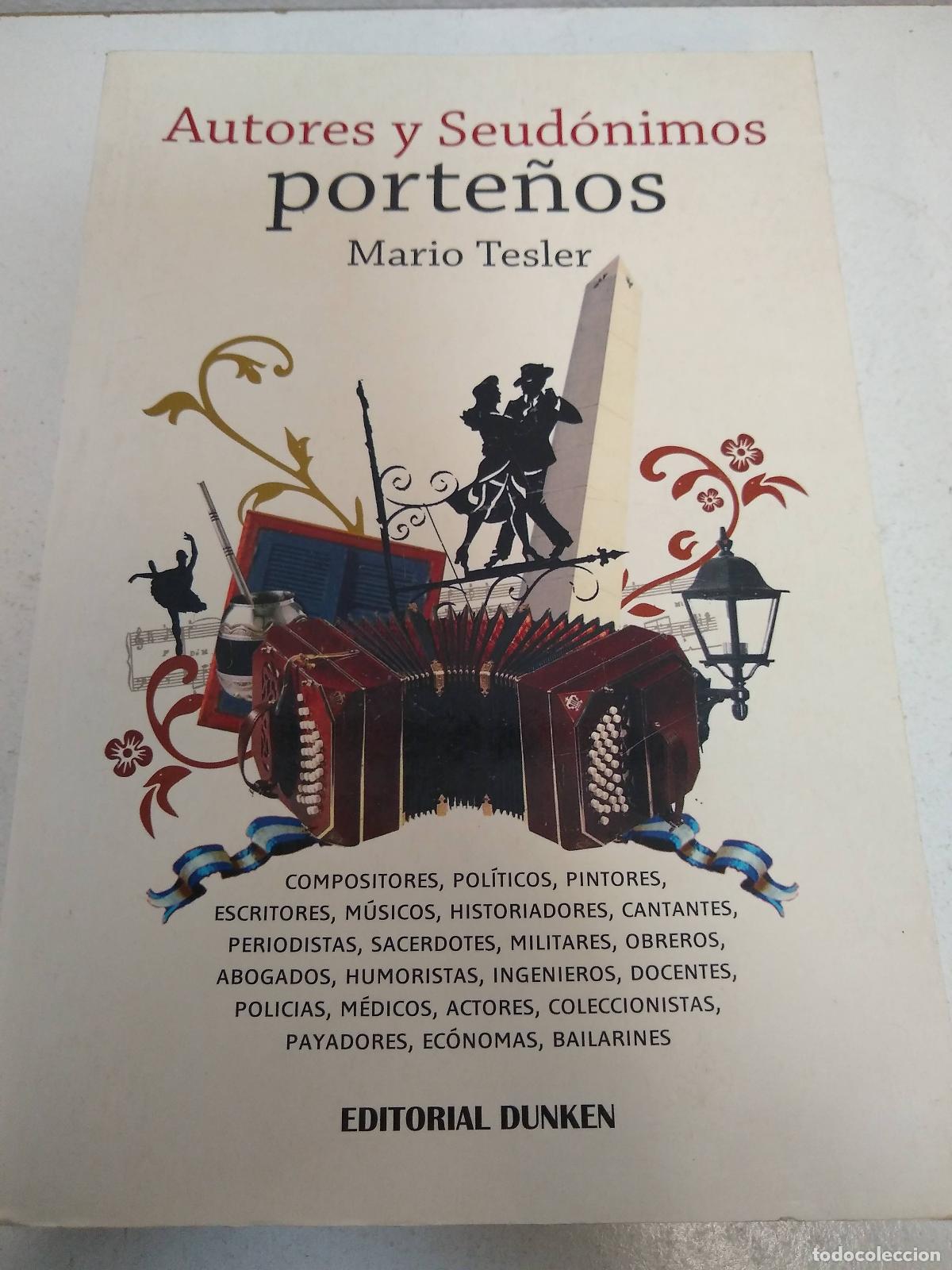 Libros: Autores Y Seudonimos Portenos: Compositores, Politicos, Pintores, Escritores, Musicos, Historiadores