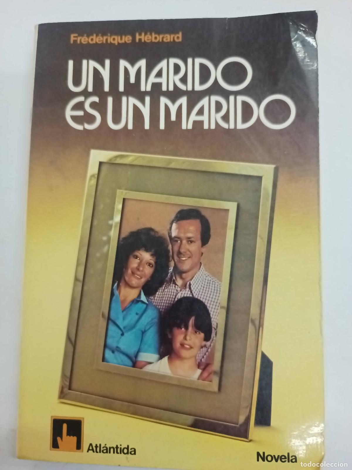 B&uuml;cher: Un marido es un marido - Fr&eacute;d&eacute;rique H&eacute;brard