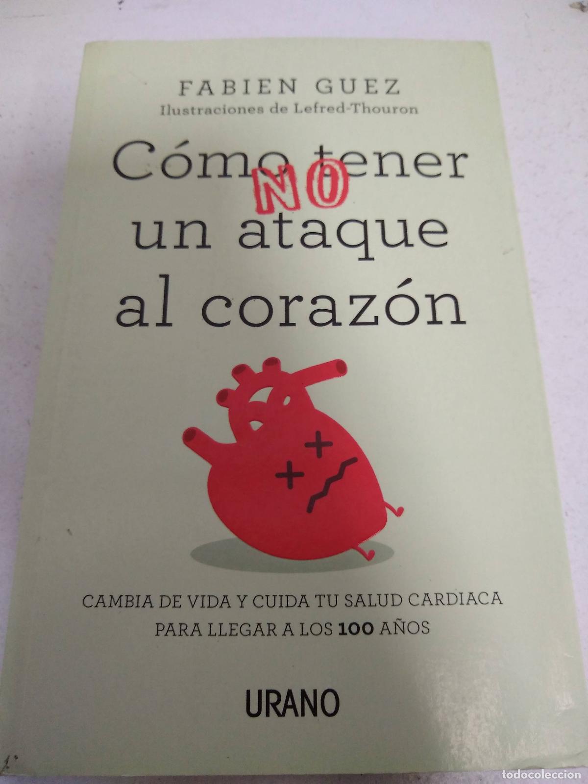Libros: Como no tener un ataque al corazon - Fabien Guez - Foto 1