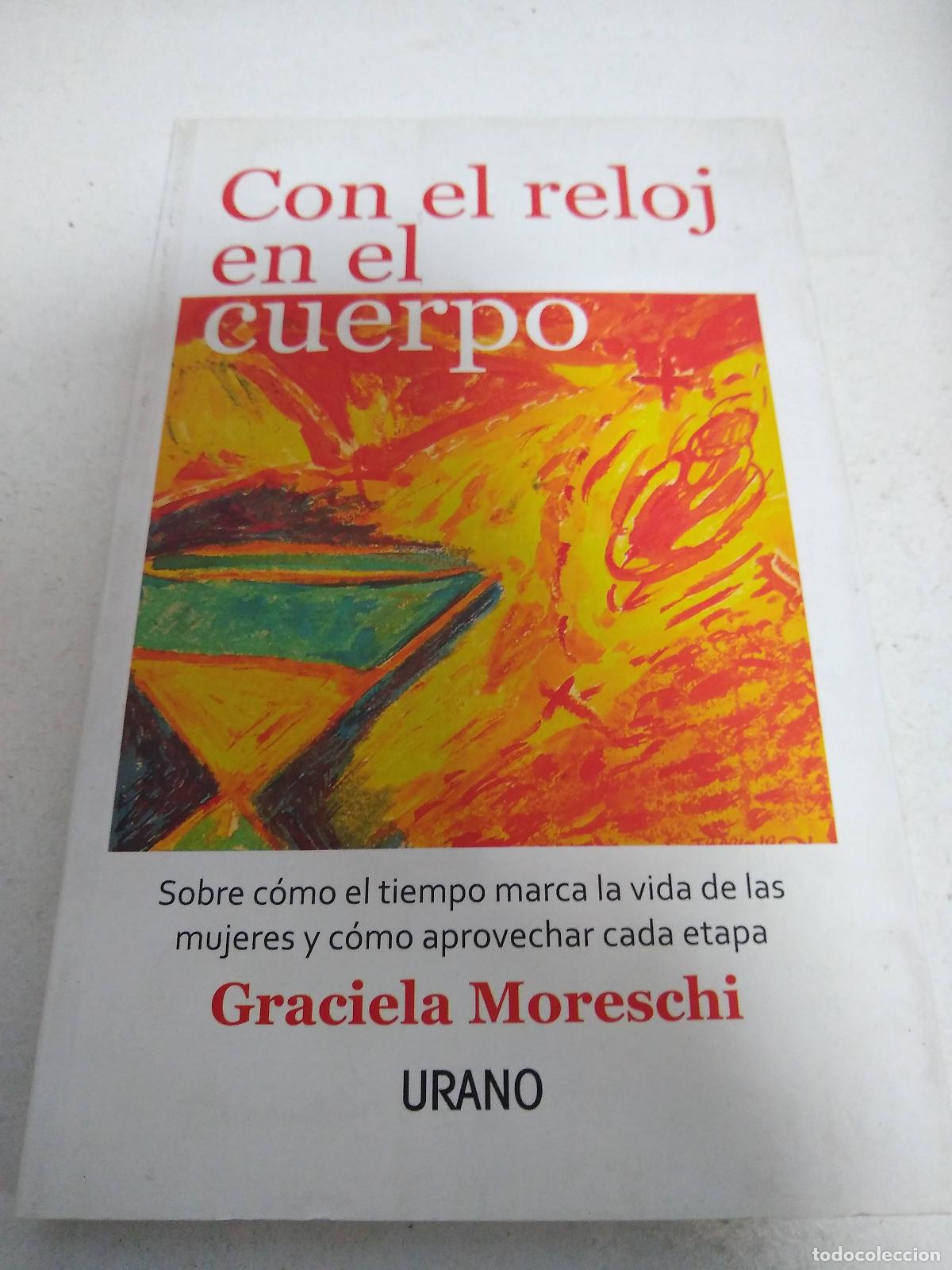 Libros: Con El Reloj En El Cuerpo - MORESCHI GRACIELA - Foto 1