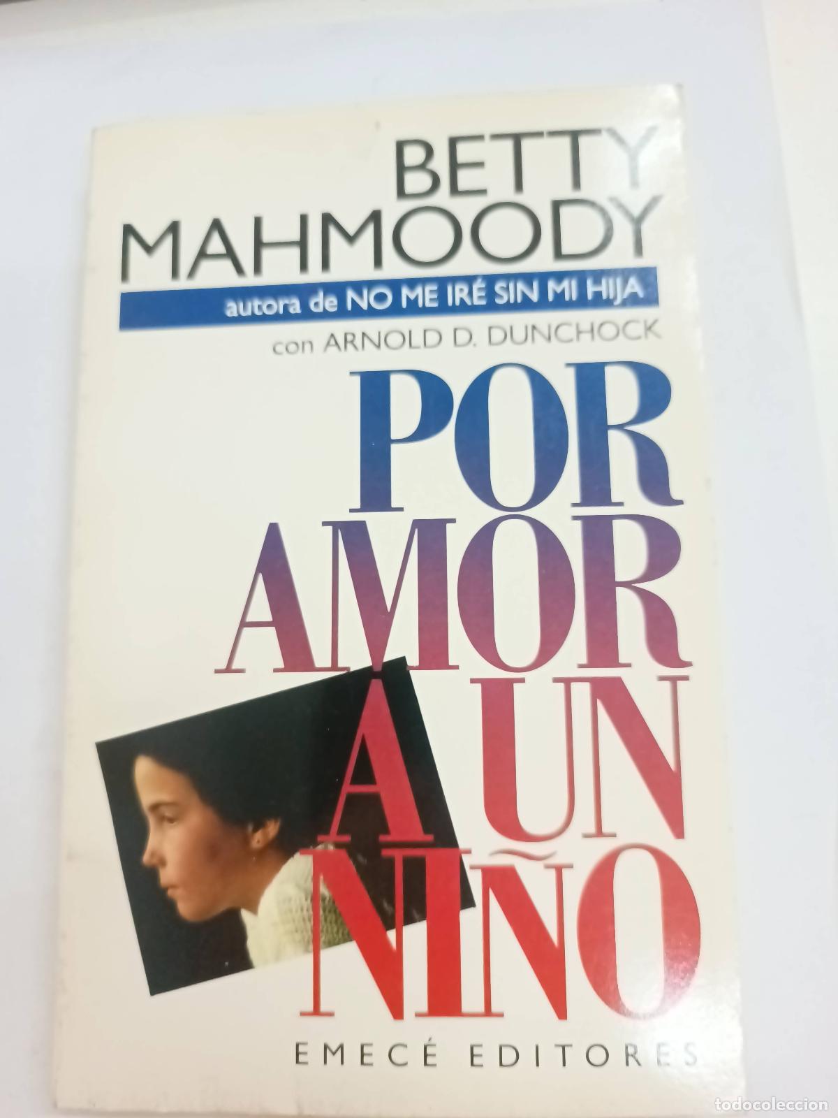 B&uuml;cher: Por amor a un Ni&ntilde;o - Betty Mahmoody. Arnold D. Dunchock.