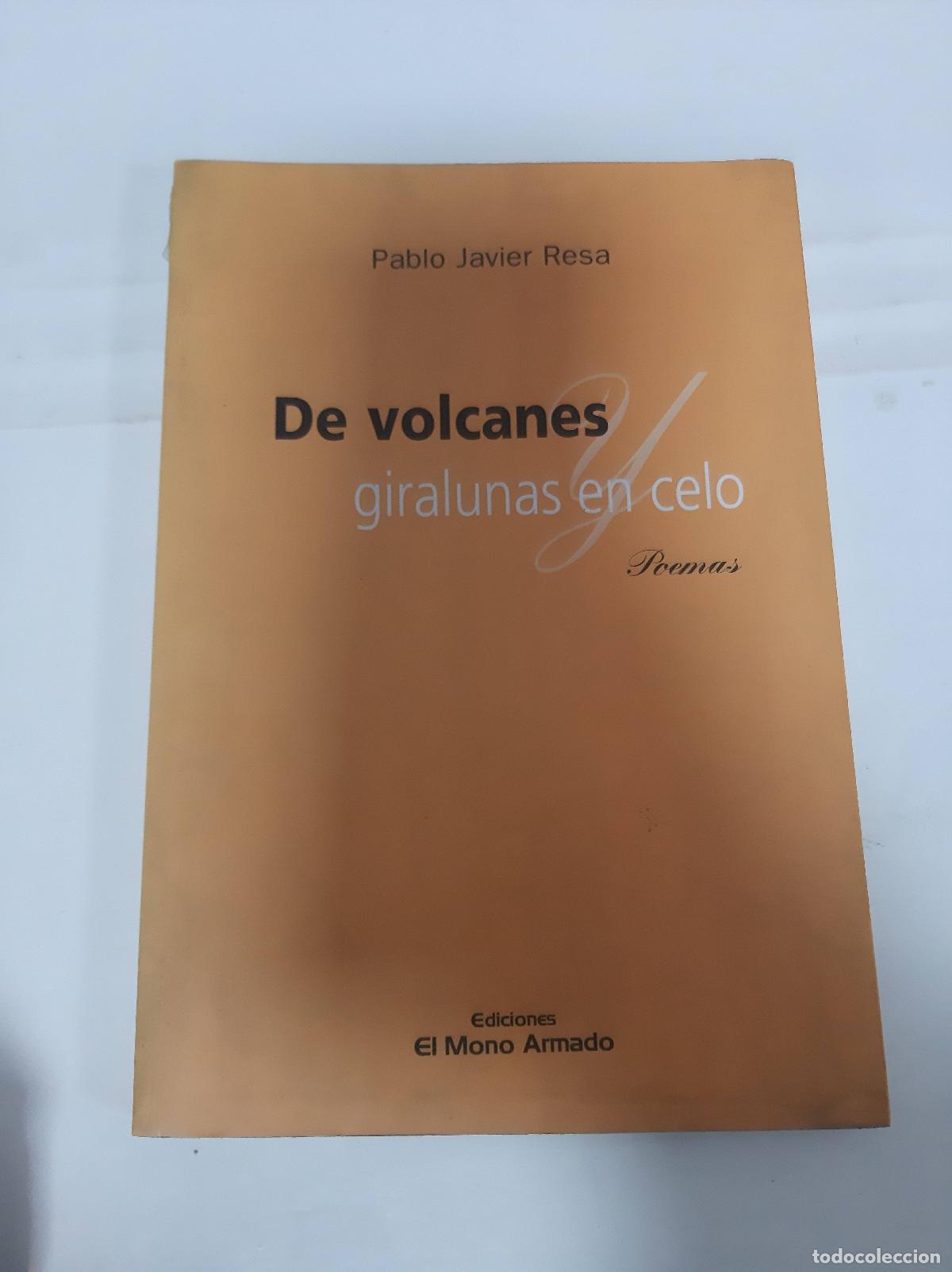 Libros: De volcanes y giralunas en celo - Pablo Javier Resa - Foto 1