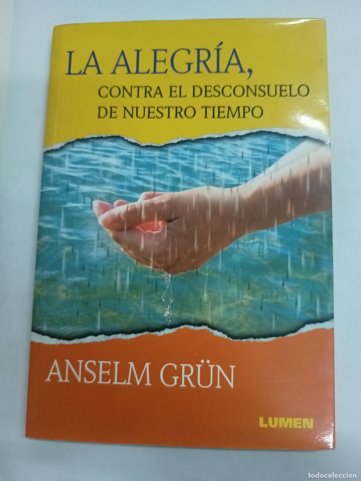 B&uuml;cher: La Alegria Contra El Desconsuelo De Nuestro Tiempo - Anselm Grun