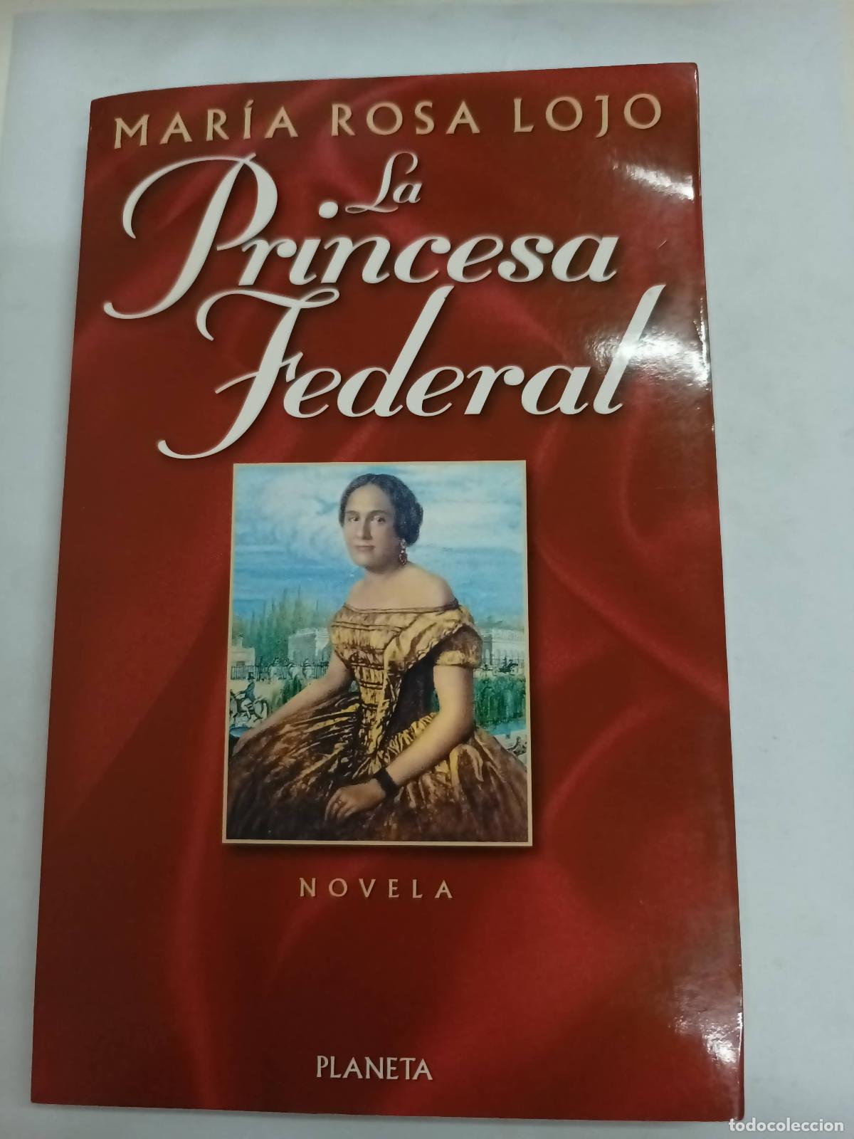 Libros: La princesa federal - Maria Rosa Lojo - Foto 1