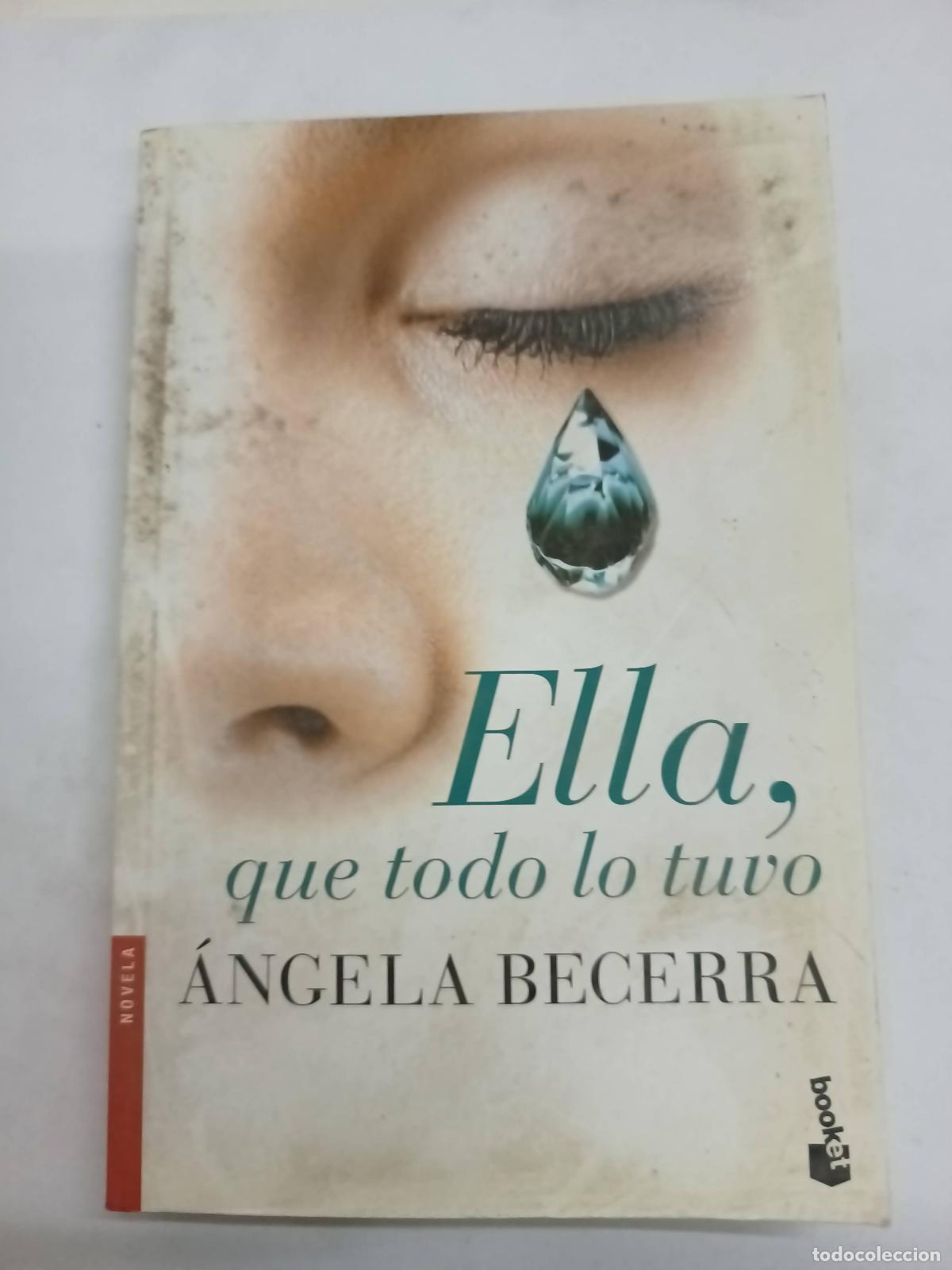 Libros: Ella Que Todo Lo Tuvo - Angela Becerra