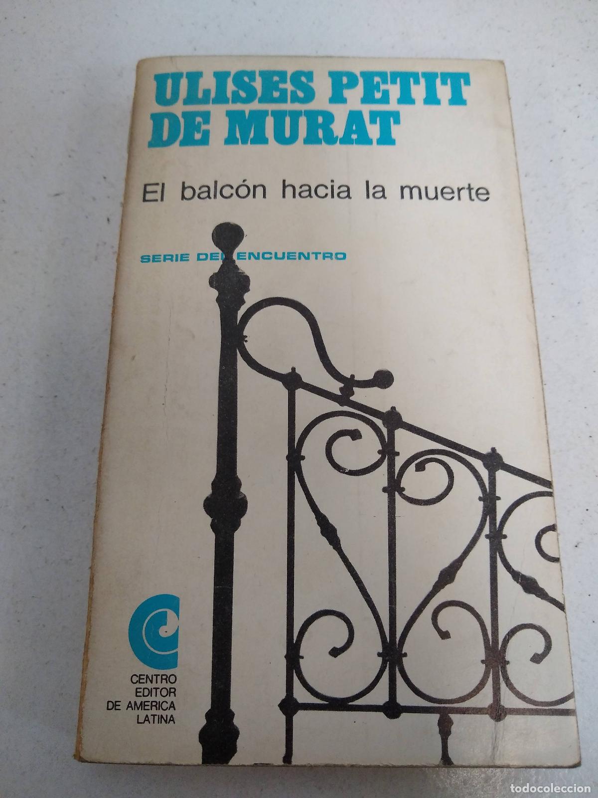 Libros: El balcon hacia la muerte - Ulises Petit de Murat - Foto 1