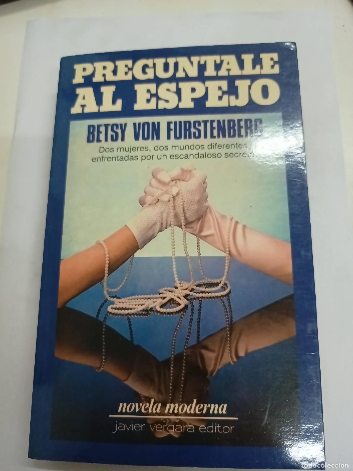 Libros: Preguntale Al Espejo - Betsy Von Furstenberg - Foto 1