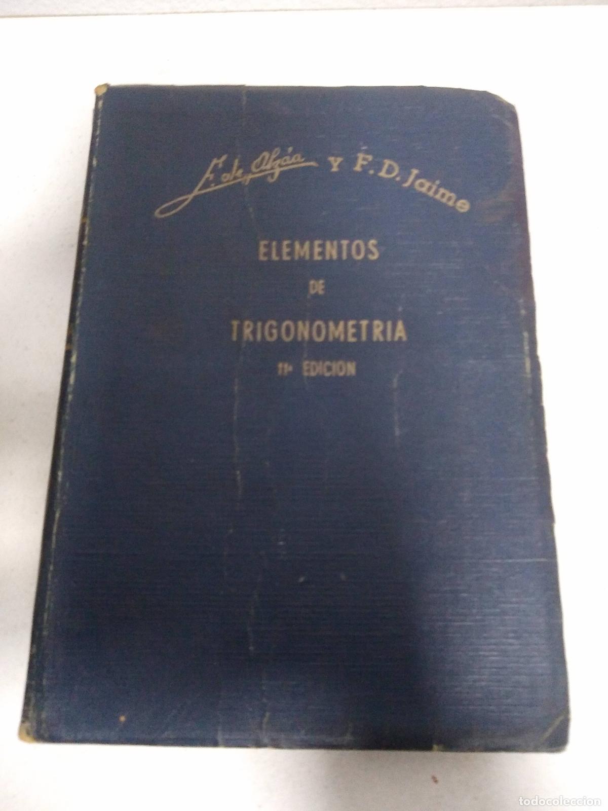 Libros: Elementos de trigonometria - Fidencio de Alzaa - Florencio D. Jaime - Foto 1