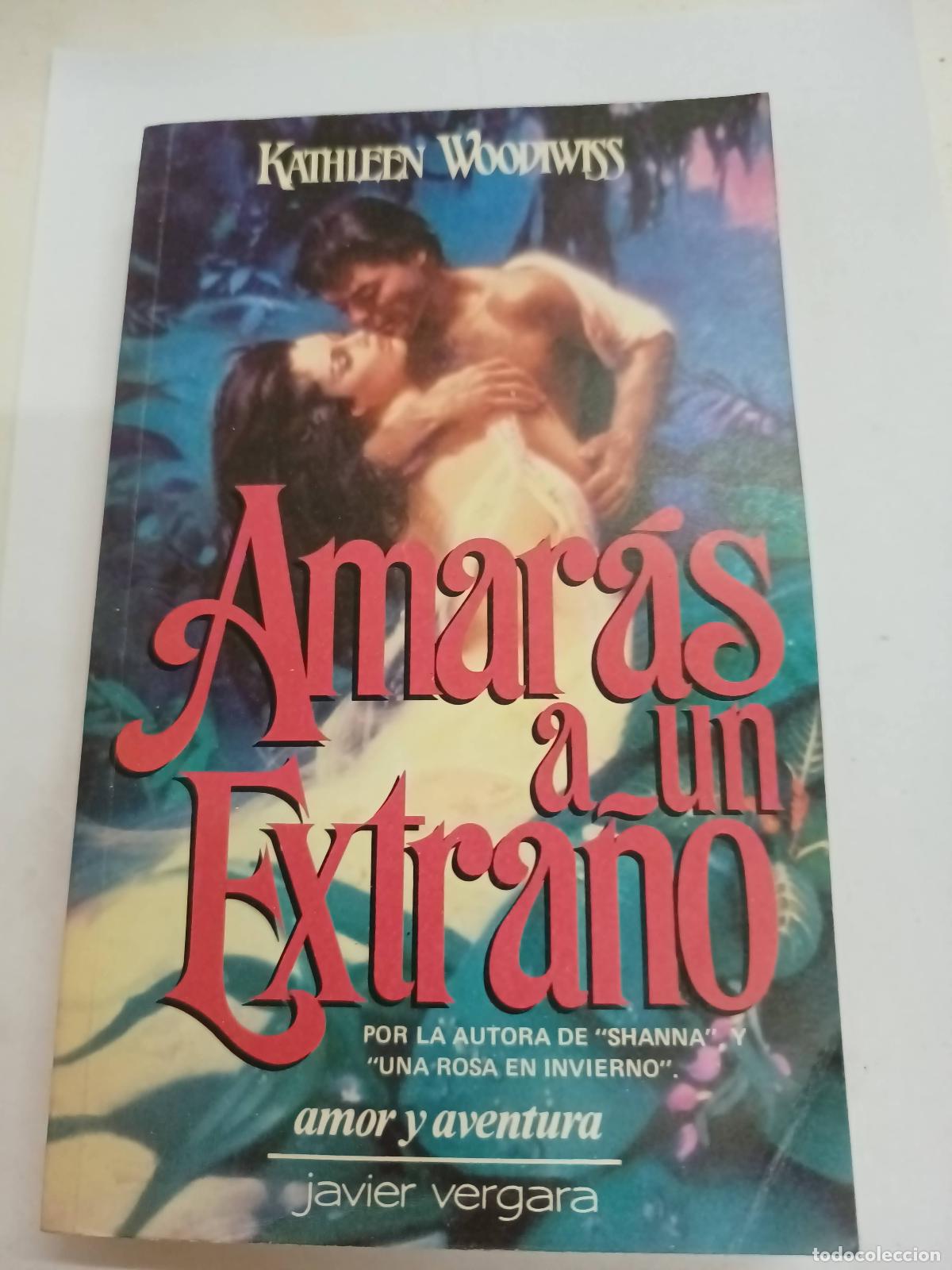 Livres: Amar&aacute;s a un extra&ntilde;o - Kathleen Woodwiss