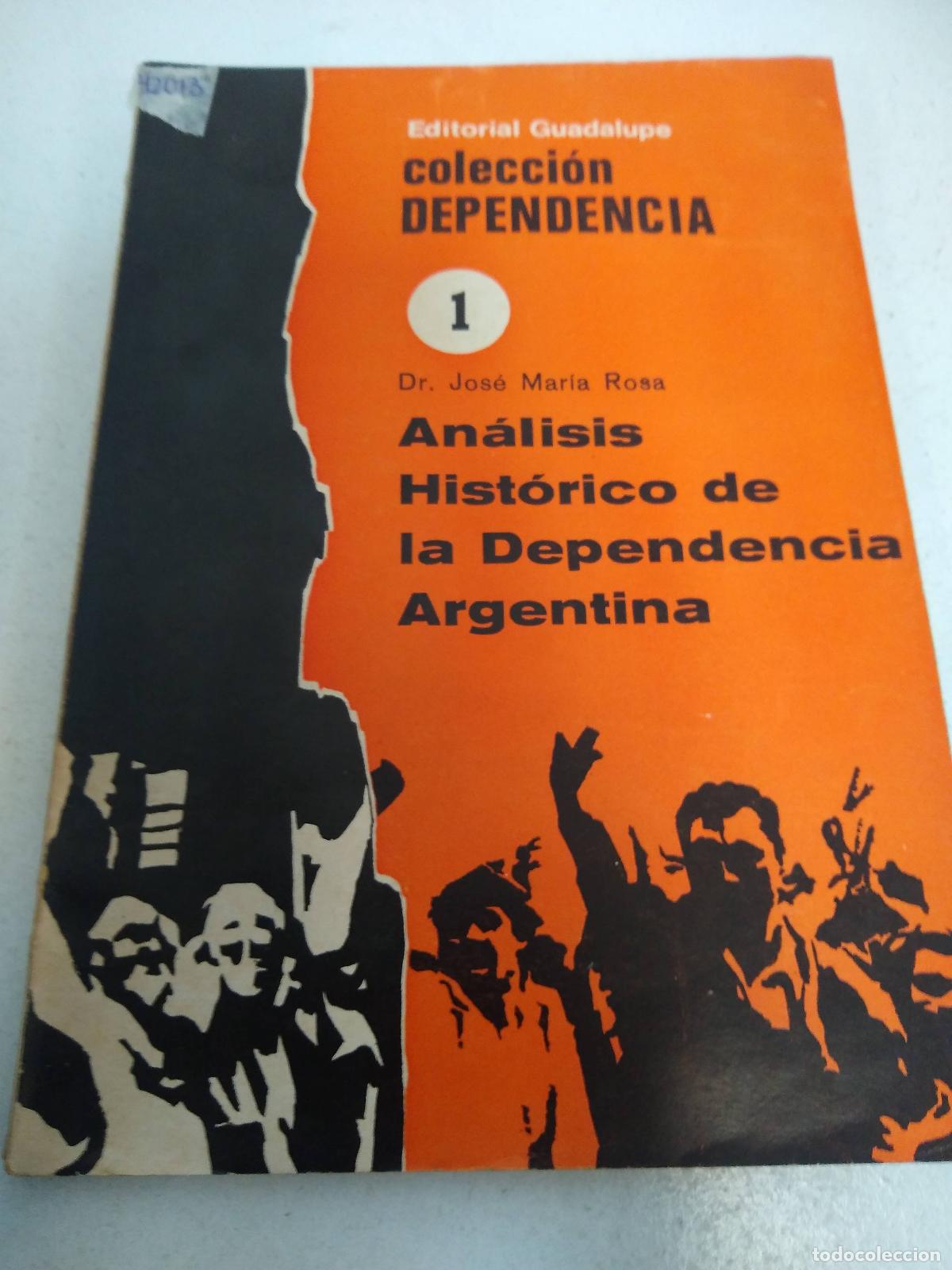 Libri di seconda mano: Analisis historico de la Dependencia Argentina - Jose Maria Rosa