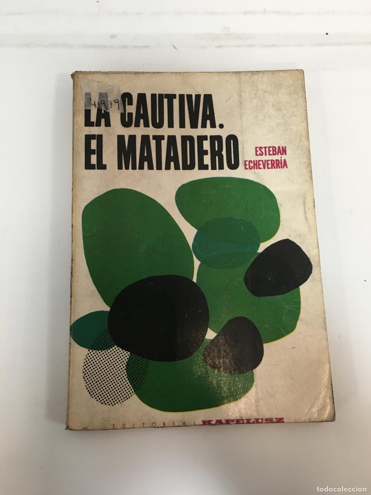 Libros: la cautiva el matadero - esteban echeverria - Foto 1