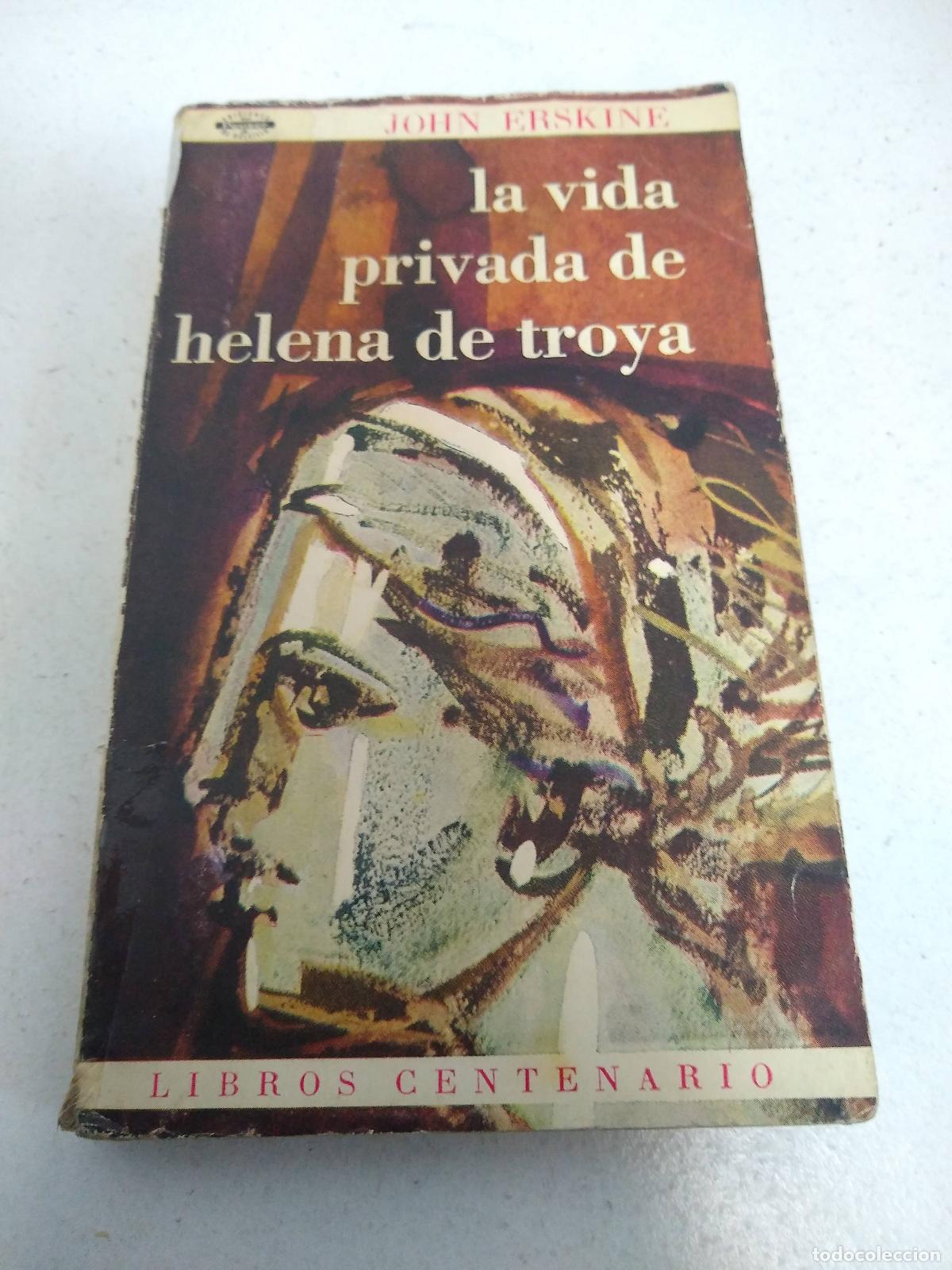 B&uuml;cher: La vida privada de Helena de Troya - John Erskine