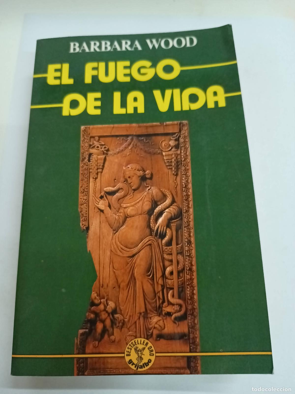 Libros: El fuego de la vida - Barbara Wood - Foto 1