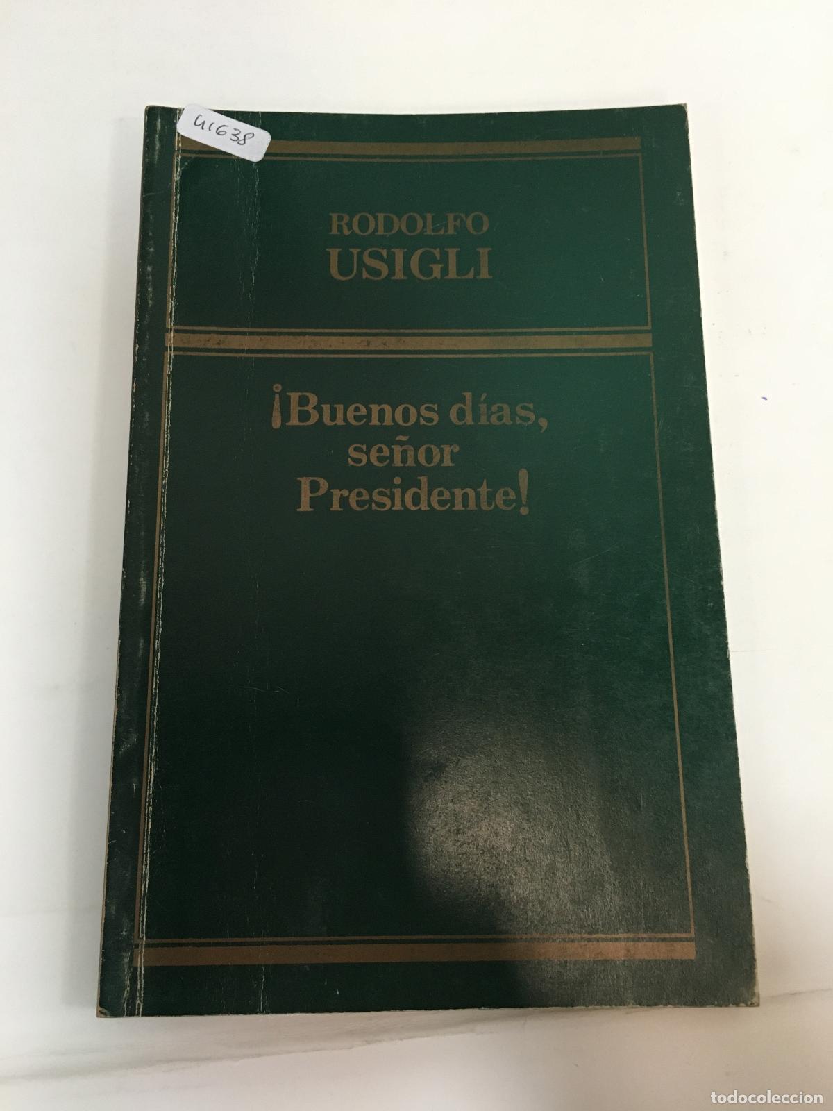 Libros: Buenos d&iacute;as se&ntilde;or presidente - Rodolfo Usigli - Foto 1