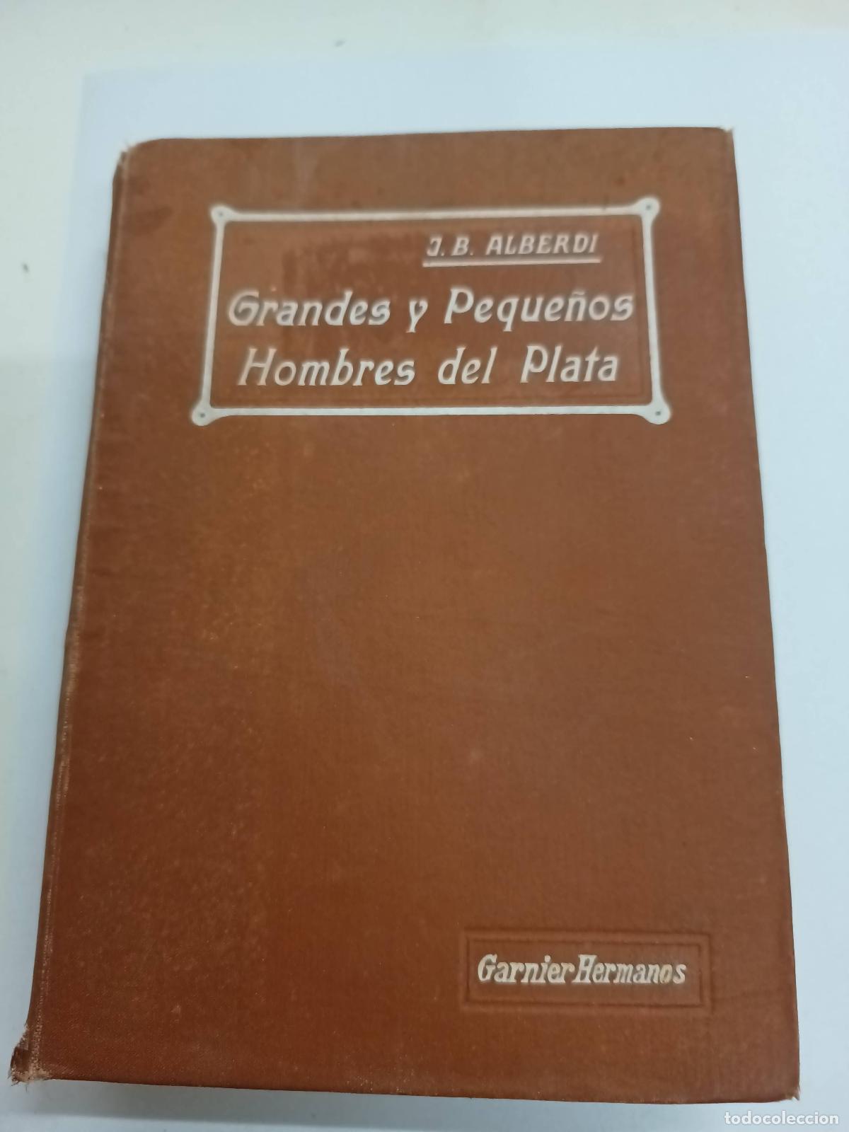 B&uuml;cher: Grandes y peque&ntilde;os hombres del plata - J.B. Alberdi